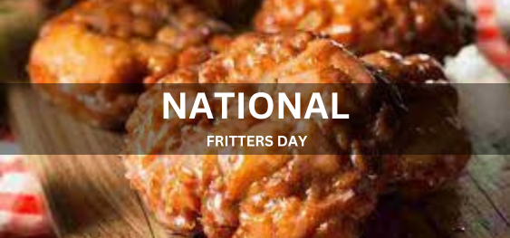 NATIONAL FRITTERS DAY [राष्ट्रीय पकौड़े दिवस]